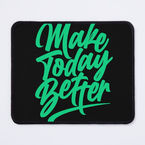Item preview, Make today Better designed and sold by MMATEES.