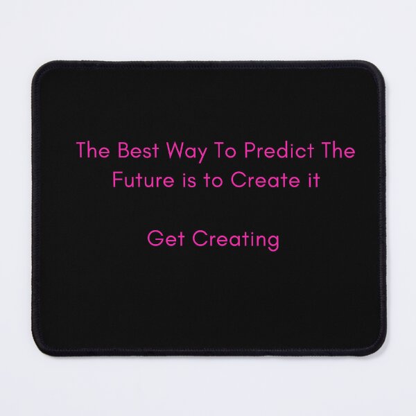Item preview, The Best Way To Predict the Future is to Create, Get Creating designed and sold by MarieSusan.