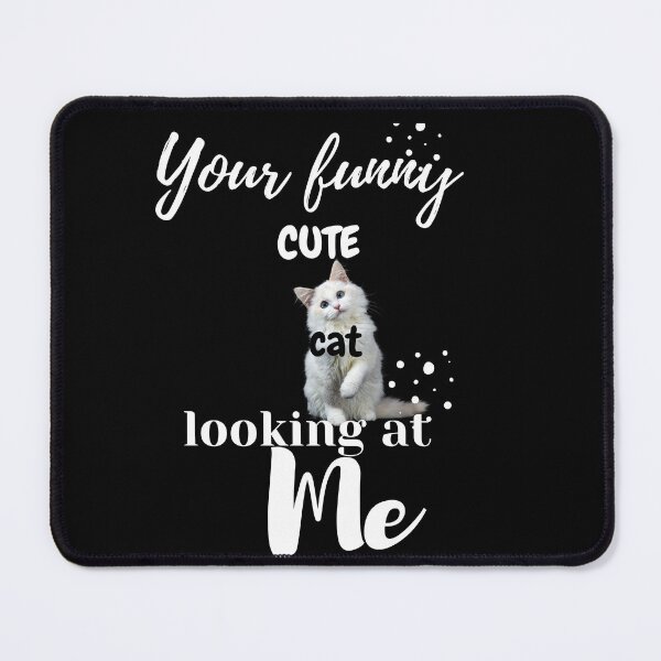 Item preview, Your funny cute cat is looking at me cutest designed and sold by Havilaharts.