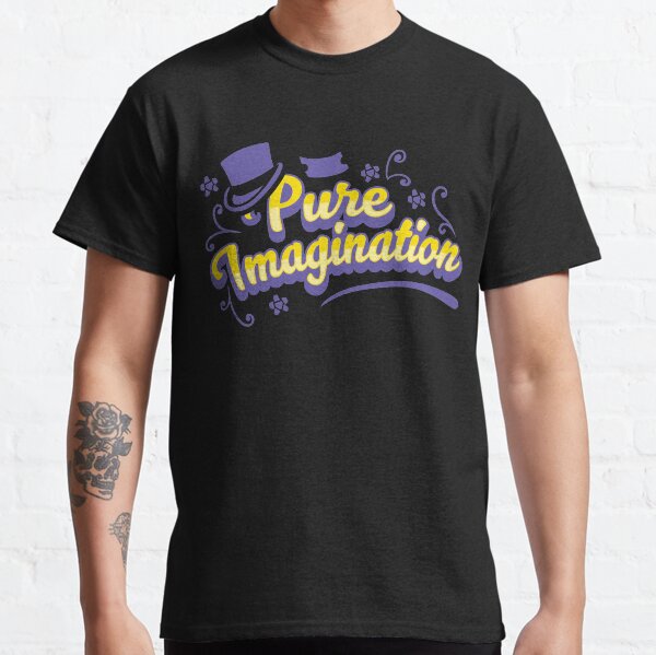 Pure Imagination - Willy Wonka Classic T-Shirt