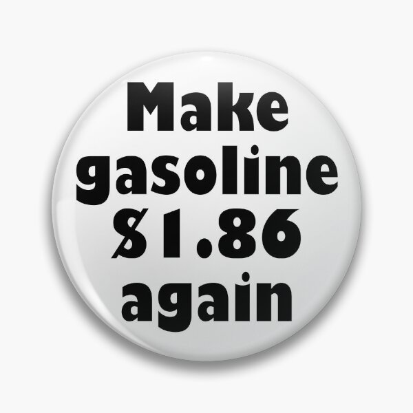 Item preview, Make gasoline $1.86 again designed and sold by Becky Hunter.