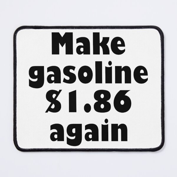 Item preview, Make gasoline $1.86 again designed and sold by Becky Hunter.