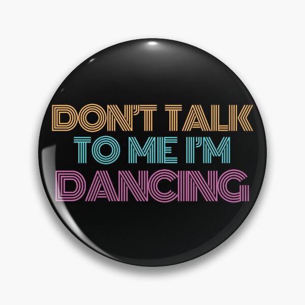Item preview, Don't talk to me I'm dancing designed and sold by LiToDesignCo.