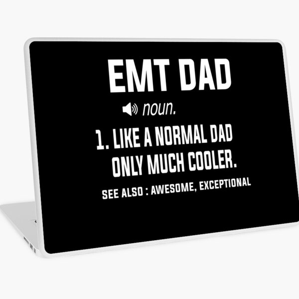 EMT Dad Definition Like a Normal Dad Only Much Cooler Laptop Skin