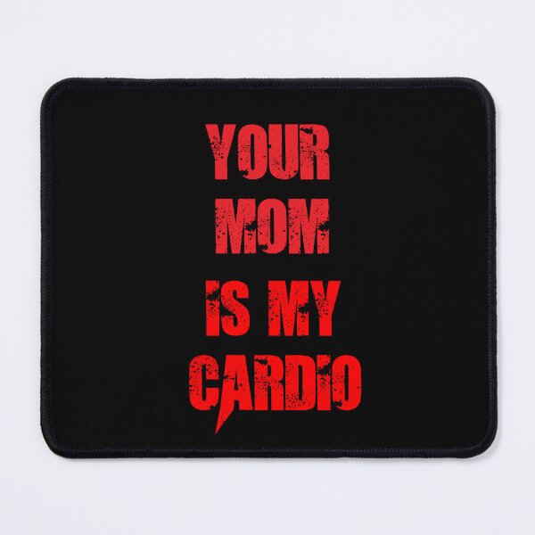 Item preview, Your Mom Is My Cardio designed and sold by Simo200.
