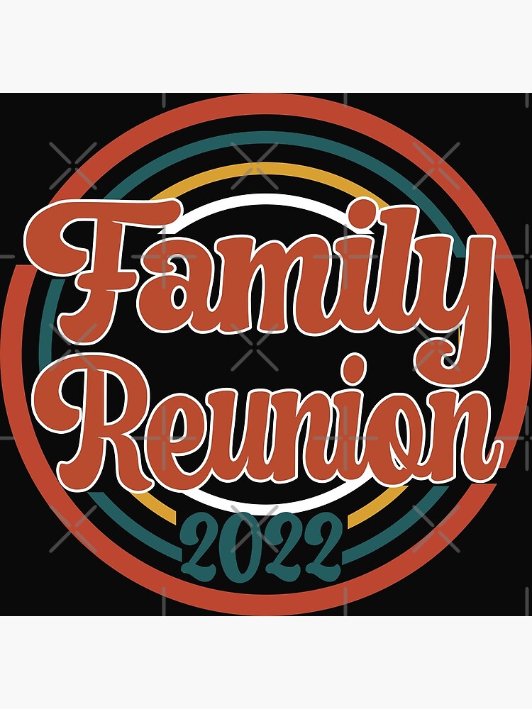 "Family Reunion 2022" Poster for Sale by virginteez Redbubble