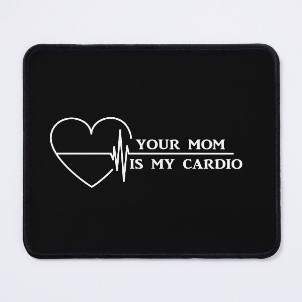 Item preview, Your Mom Is My Cardio designed and sold by Simo200.