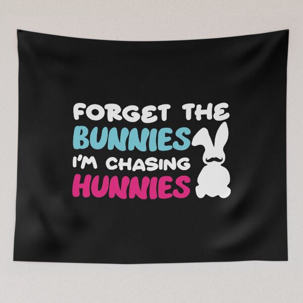 Item preview, forget bunnies im chasing hunnies baby designed and sold by TheMattDesigns.