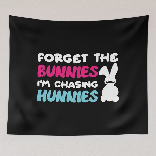 Item preview, forget bunnies im chasing hunnies baby designed and sold by TheMattDesigns.