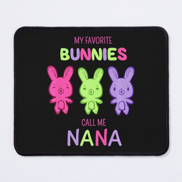 Item preview, My Favorite Bunnies Call Me Nana Easter designed and sold by blackspiderkid.