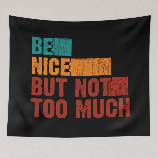 Item preview, Be nice but not too much | birthday gift ideas & cute quotes about life designed and sold by Desibeau.