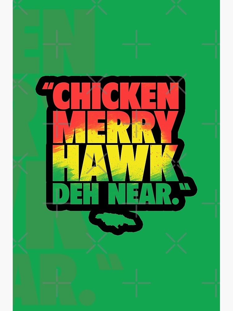  Chicken Merry Hawk Deh Near Every Cloud With A Silver Lining Has Its 