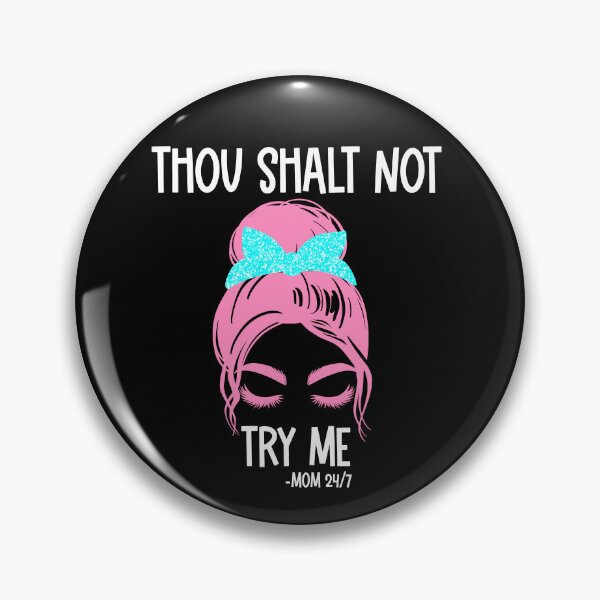 Item preview, Thou shalt not try me- funny mom/ mothers day designed and sold by Designs Of all kinds.