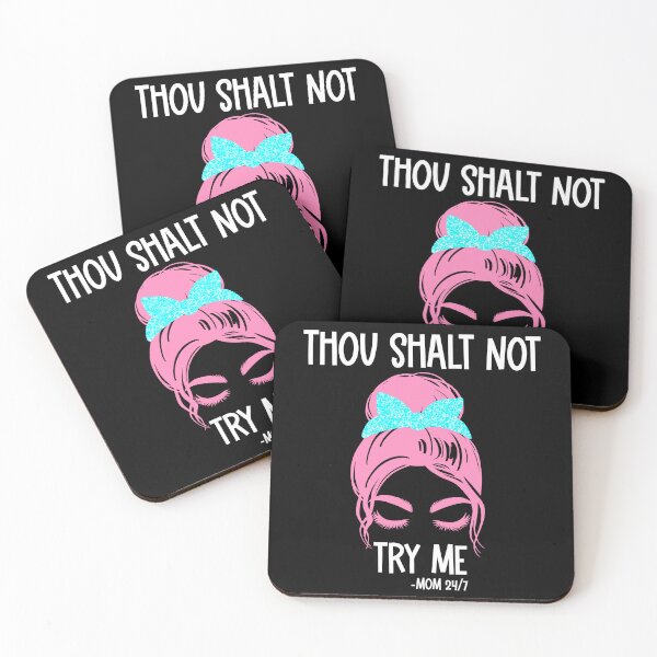 Item preview, Thou shalt not try me- funny mom/ mothers day designed and sold by Designs Of all kinds.