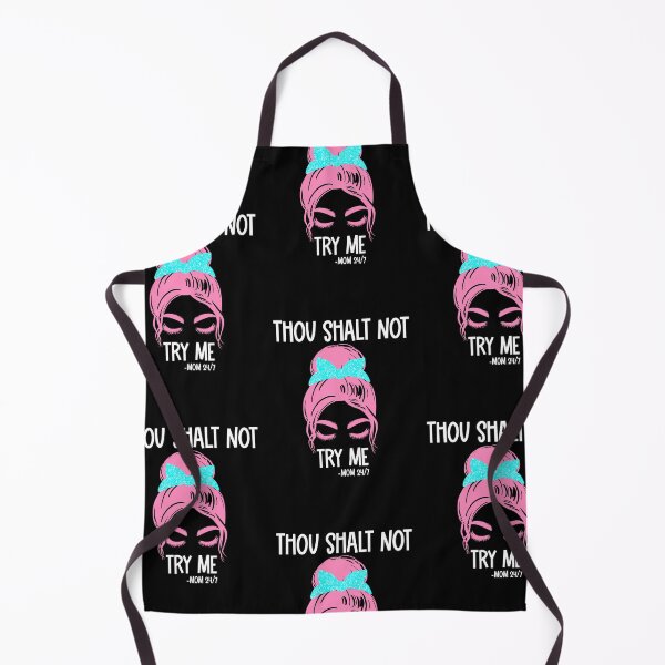 Item preview, Thou shalt not try me- funny mom/ mothers day designed and sold by Designs Of all kinds.