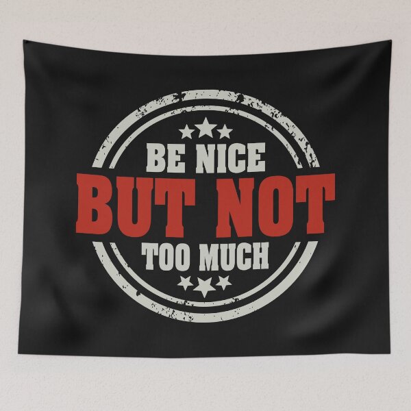 Item preview, Be nice but not too much | birthday gift ideas & cute quotes about life designed and sold by Desibeau.