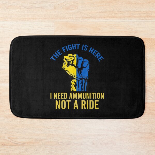 Item preview, The fight Is Here I Need Ammunition Not A Ride designed and sold by KingPower.