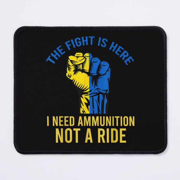 Item preview, The fight Is Here I Need Ammunition Not A Ride designed and sold by KingPower.
