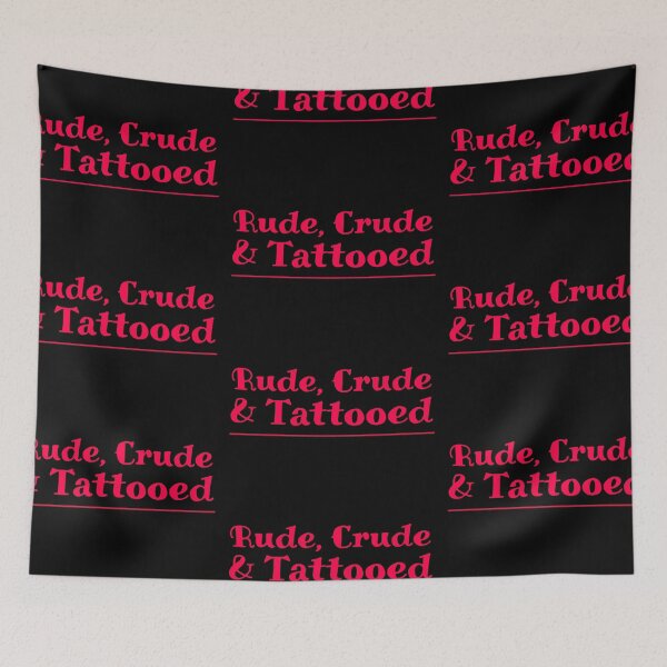 Item preview, Rude, Crude & Tattooed designed and sold by CJOrazi.