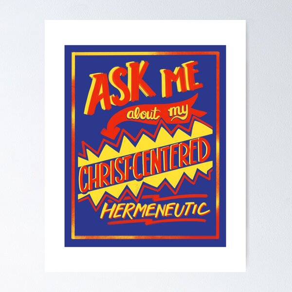 Item preview, Ask Me about My Christ-Centered Hermeneutic designed and sold by Christine Philbrick.
