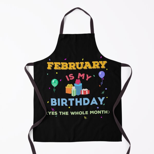 Item preview, February is my birthday yes the whole month, birthday outfit, family birthday, bday idea, birthday humor, February birthday quotes designed and sold by SGS-.