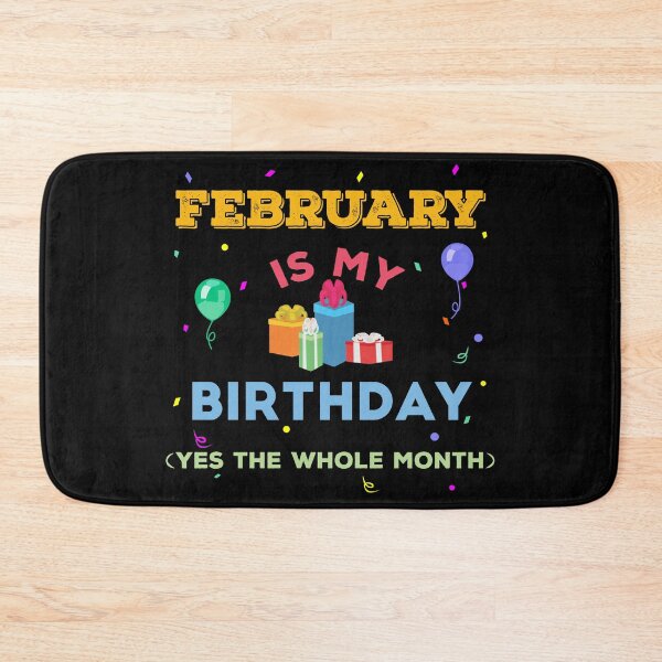 Item preview, February is my birthday yes the whole month, birthday outfit, family birthday, bday idea, birthday humor, February birthday quotes designed and sold by SGS-.