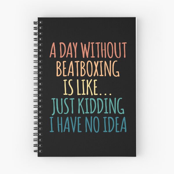 Item preview, A Day Without Beatboxing Is Like Just Kidding I Have No Idea designed and sold by kindxinn.