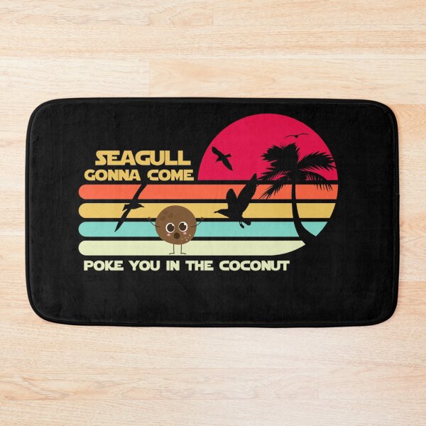 Item preview, Seagulls Poke you in the Coconut Meme Stop It Now Fun Joke designed and sold by RichardxBen.