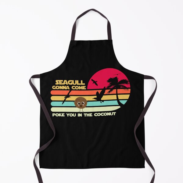 Item preview, Seagulls Poke you in the Coconut Meme Stop It Now Fun Joke designed and sold by RichardxBen.