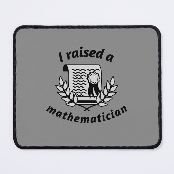 Item preview, I Raised a Mathematician - Proud Parents - College / University Graduation - Graduatees designed and sold by GraduaTees.