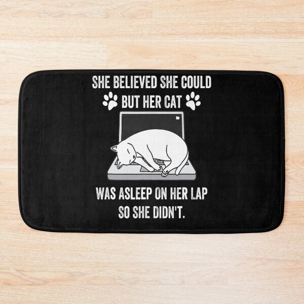 Item preview, She Believed She Could But Her Cat Was Asleep On Her Lap designed and sold by RichardxBen.