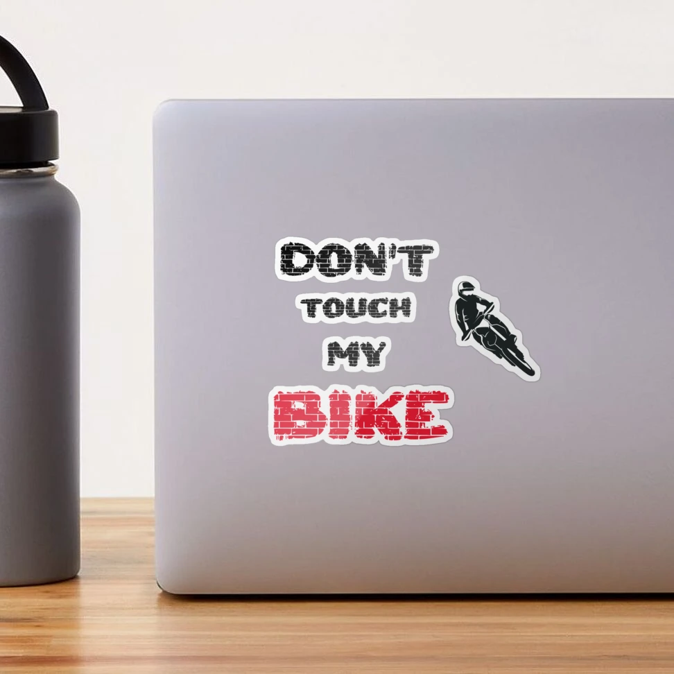 Don't Touch My Bike Sticker for Cars Bike Scooty Truck Gypsy Glass Mirror  Sticker Door