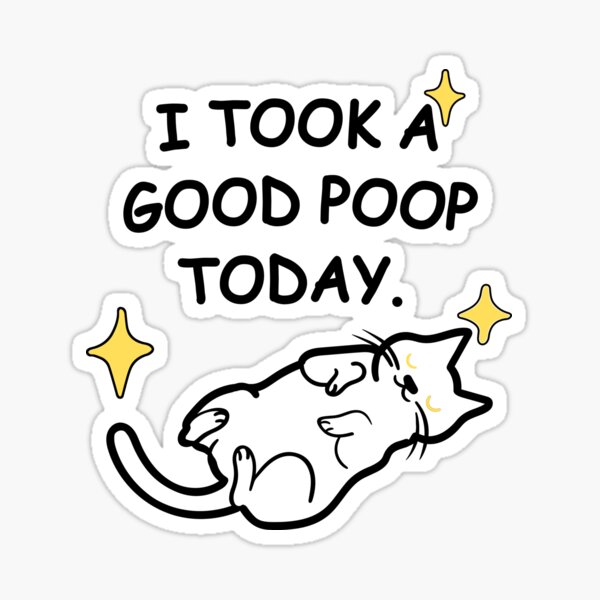 i took a good poop today' Sticker