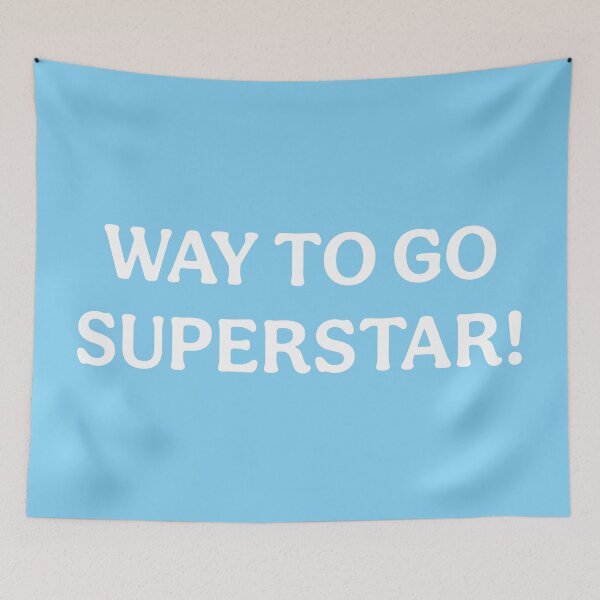 Item preview, Way To Go Superstar (White Light Blue) designed and sold by ToluaPrints.