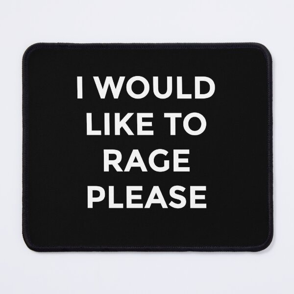 Item preview, I Would Like To Rage Please designed and sold by Gamerss4Life.