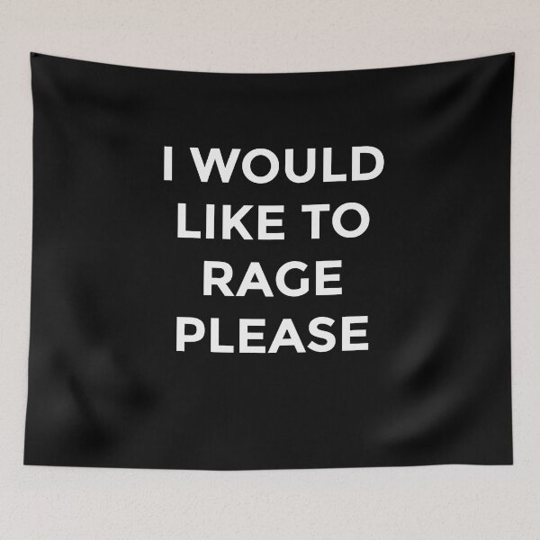 Item preview, I Would Like To Rage Please designed and sold by Gamerss4Life.