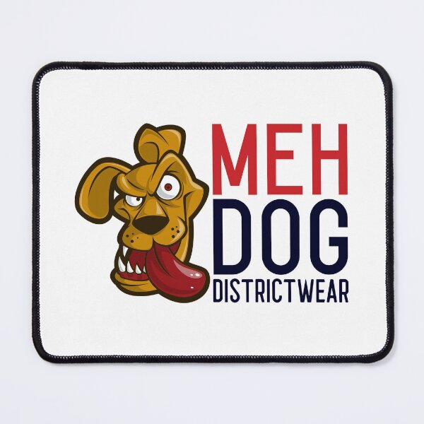 Item preview, MEH DOG designed and sold by BRIAN PIERRE-ALEXANDER.