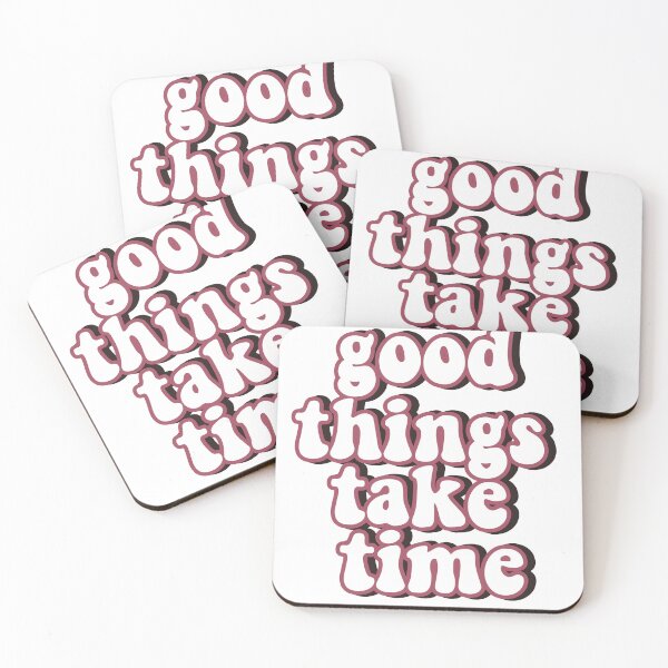 Item preview, good things take time  designed and sold by azzeddine  ⭐⭐⭐⭐⭐.