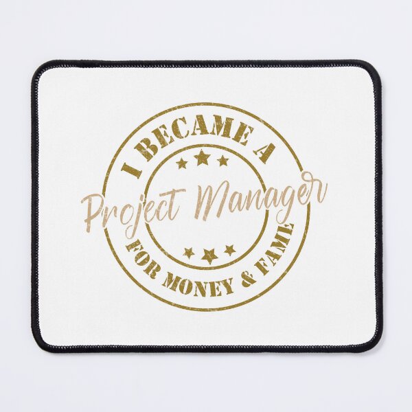 Item preview, I Became A Project Manager For Money And Fame - Funny Project Manager Quote Gift Idea For Men and Womens designed and sold by Mmmm3344.