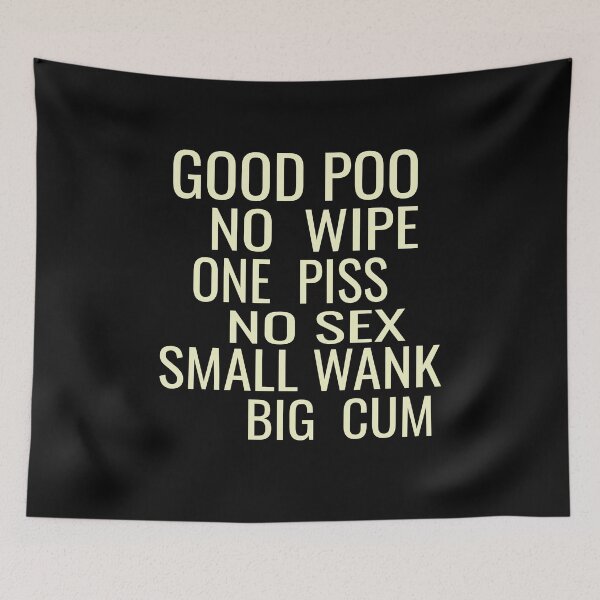 Item preview, Good Poo No Wipe One Piss No Sex Small Wank Funny designed and sold by karim82.