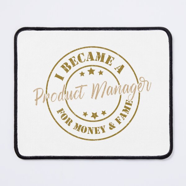 Item preview, I Became A Product Manager For Money And Fame - Funny Product Manager Quote Gift Idea For Men and Womens designed and sold by Mmmm3344.