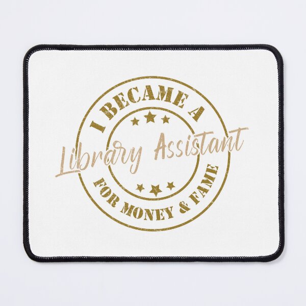 Item preview, I Became A Library Assistant For Money And Fame - Funny Library Assistant Quote Gift Idea For Men and Womens designed and sold by Mmmm3344.