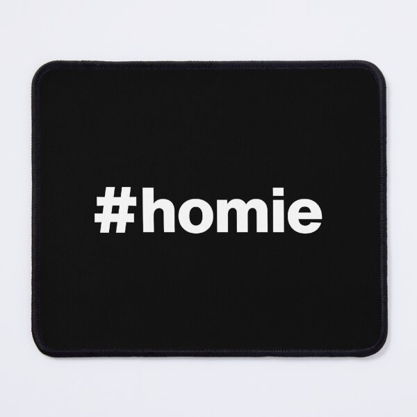 Item preview, Hashtag homie designed and sold by ArtIsParty.