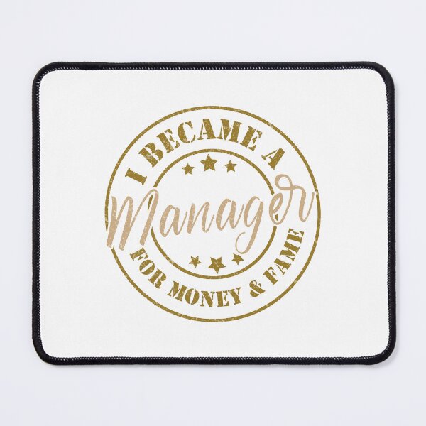 Item preview, I Became A Manager For Money And Fame - Funny Manager Quote Gift Idea For Men and Womens designed and sold by Mmmm3344.