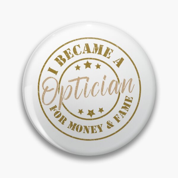 Item preview, I Became An Optician For Money And Fame - Funny Optician Quote Gift Idea For Men and Womens designed and sold by Mmmm3344.