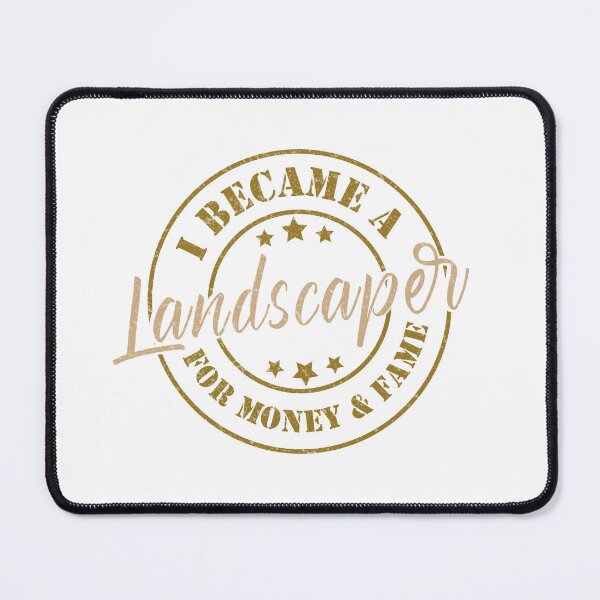 Item preview, I Became A Landscaper For Money And Fame - Funny Landscaper Quote Gift Idea For Men and Womens designed and sold by Mmmm3344.