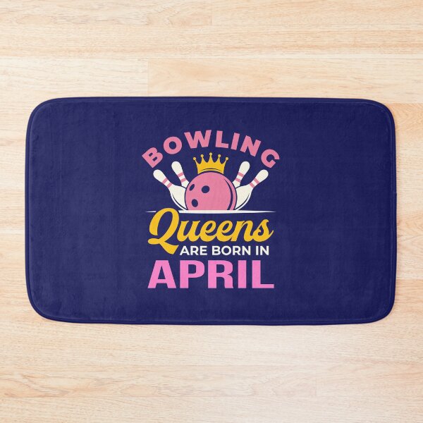 Item preview, Bowling Birthday Women Queens Are Born in  April designed and sold by jaygo.