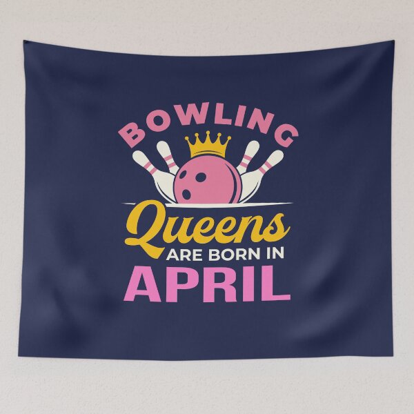 Item preview, Bowling Birthday Women Queens Are Born in  April designed and sold by jaygo.