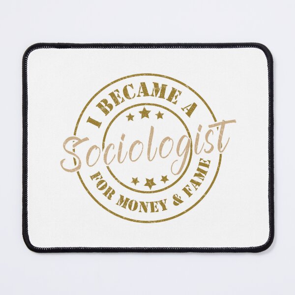 Item preview, I Became A Sociologist For Money And Fame - Funny Sociologist Quote Gift Idea For Men and Womens designed and sold by Mmmm3344.