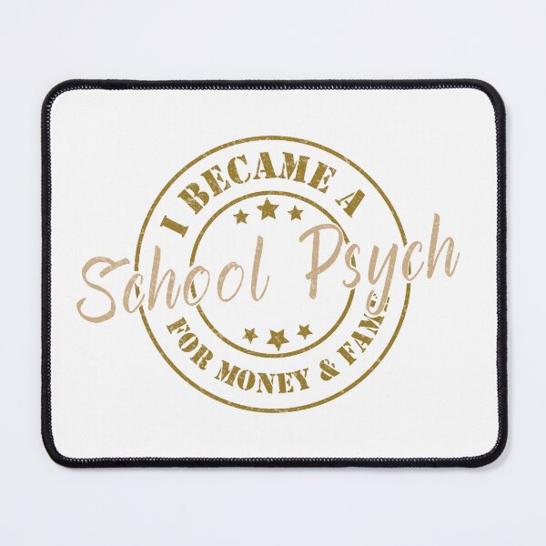 Item preview, I Became A School Psych For Money And Fame - Funny School Psych Quote Gift Idea For Men and Womens designed and sold by Mmmm3344.